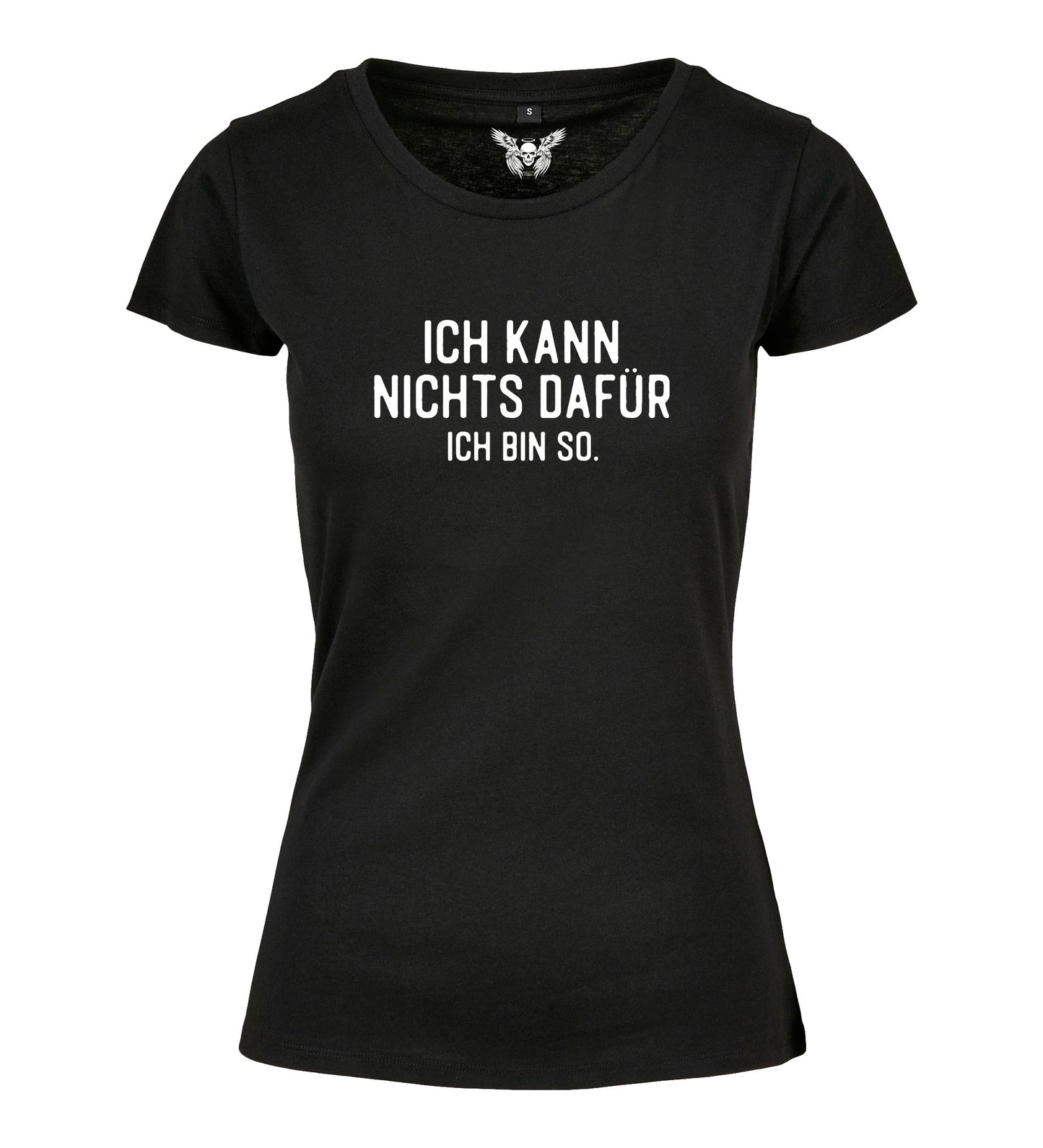 Damen T-Shirt: Ich kann nichts dafür, ich bin so