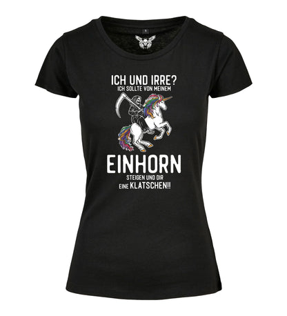 Damen T-Shirt: Ich und irre?