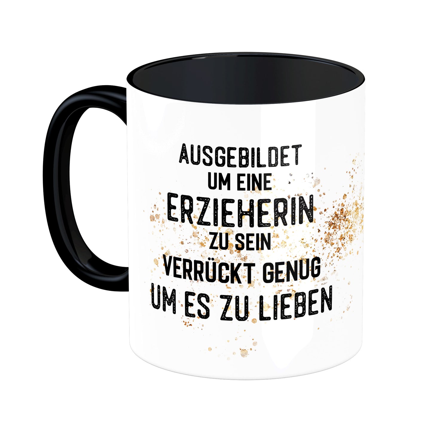 Tasse mit Spruch: Ausgebildet um eine Erzieherin zu sein ...