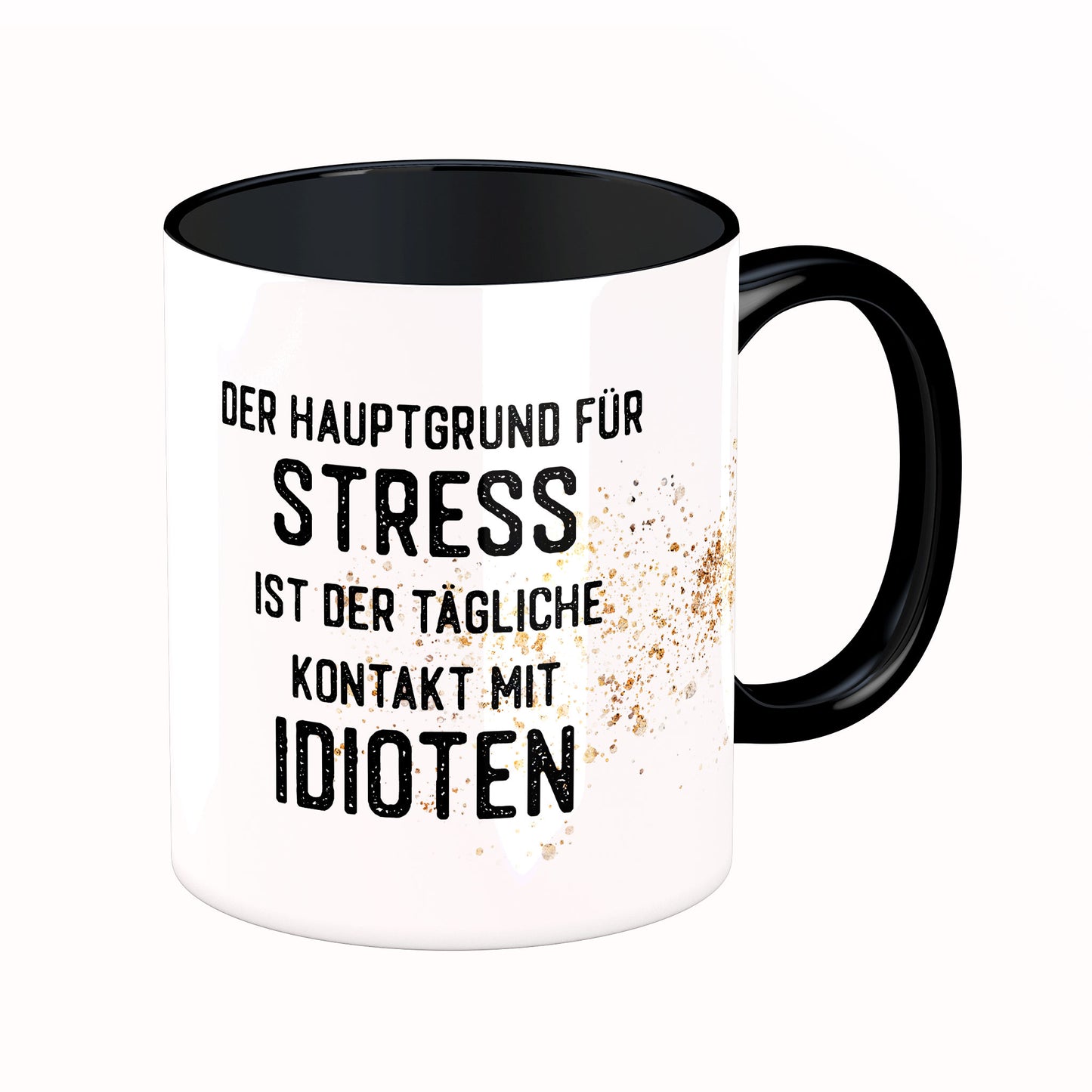 Tasse mit Spruch: Der Hauptgrund ...