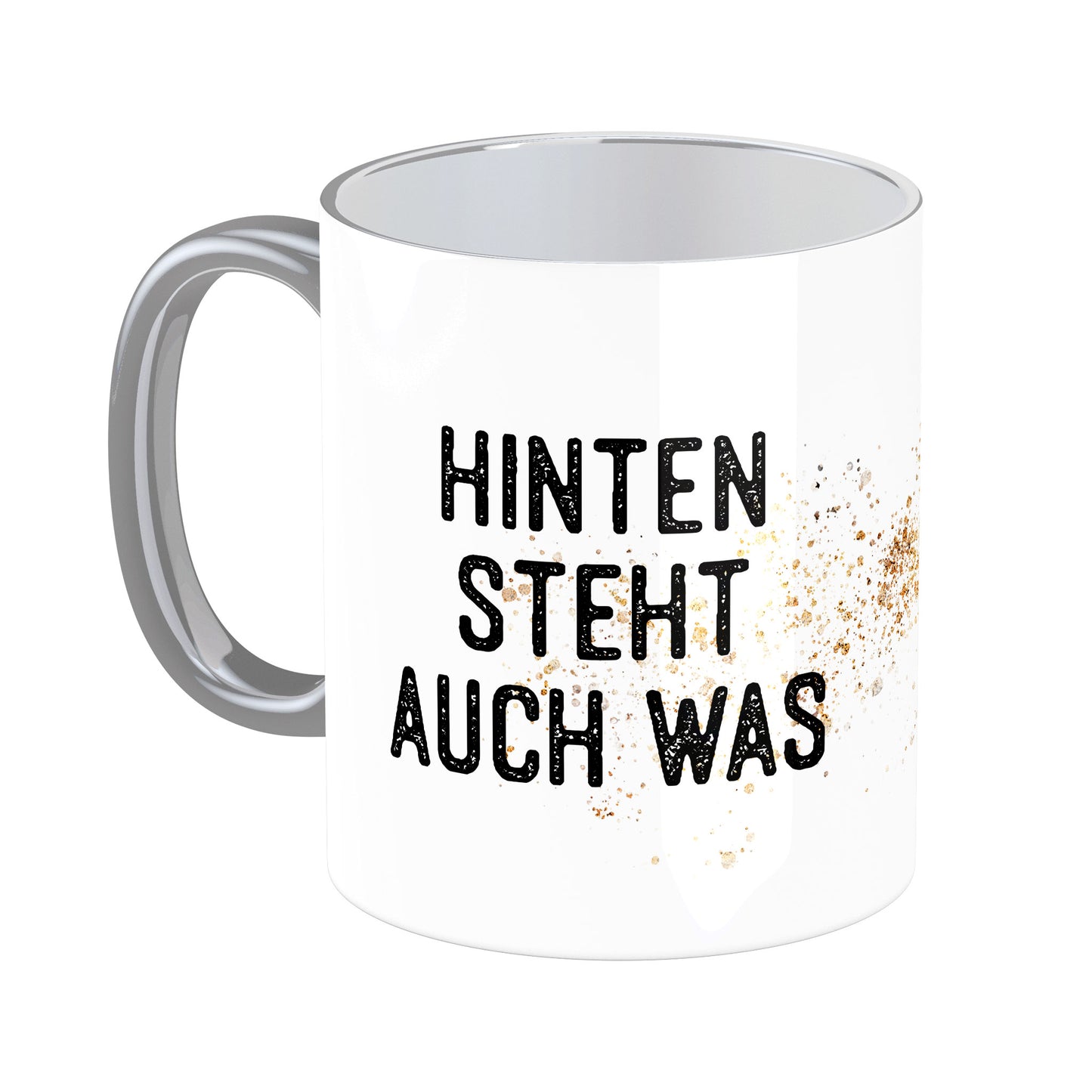 Tasse mit Spruch: Hinten steht auch was