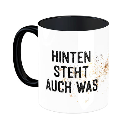 Tasse mit Spruch: Hinten steht auch was