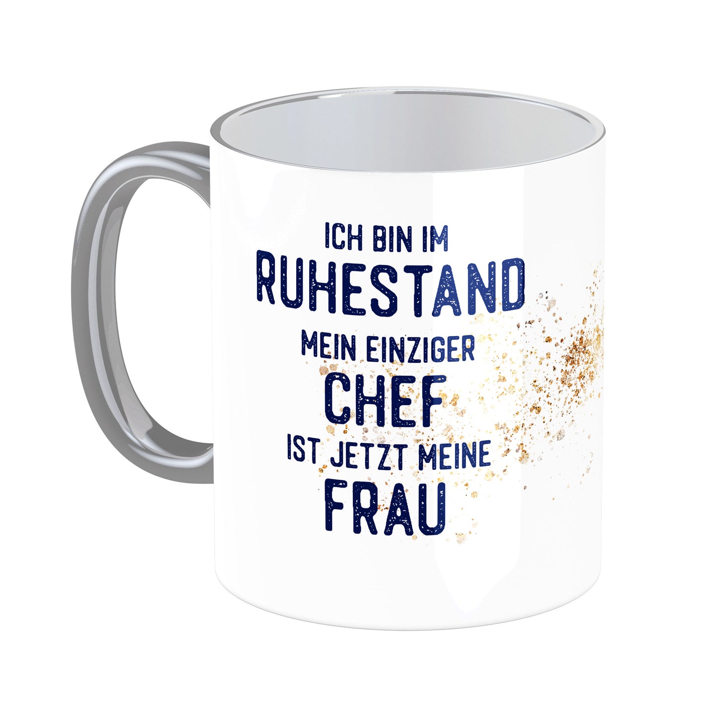 Tasse mit Spruch: Ich bin im Ruhestand, mein einiger Chef ...