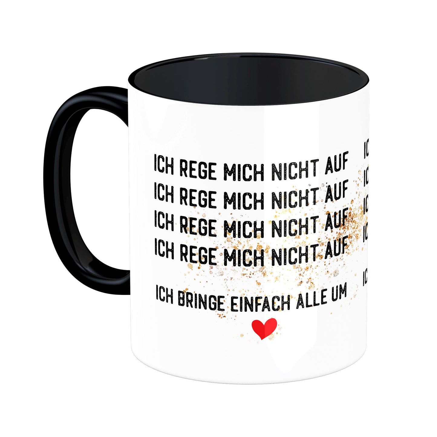 Tasse mit Spruch: Ich rege mich nicht auf ...