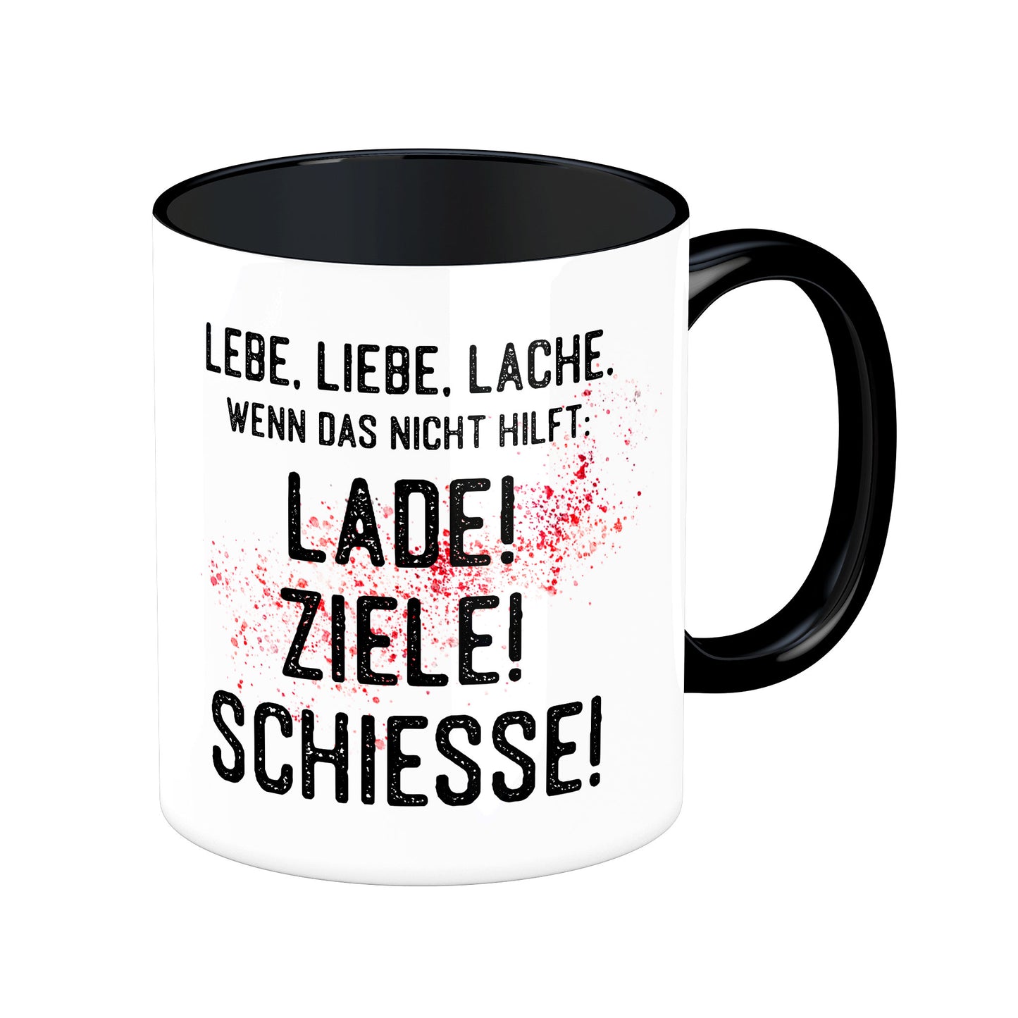 Tasse mit Spruch: Lade! Ziele! Schiesse!