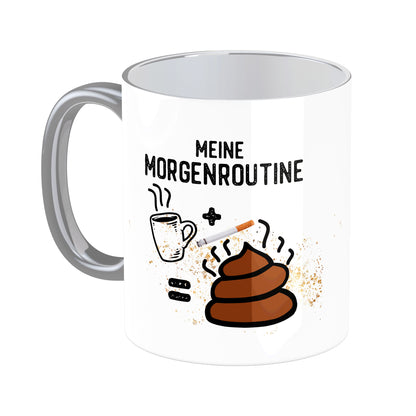 Tasse mit Spruch: Meine Morgenroutine