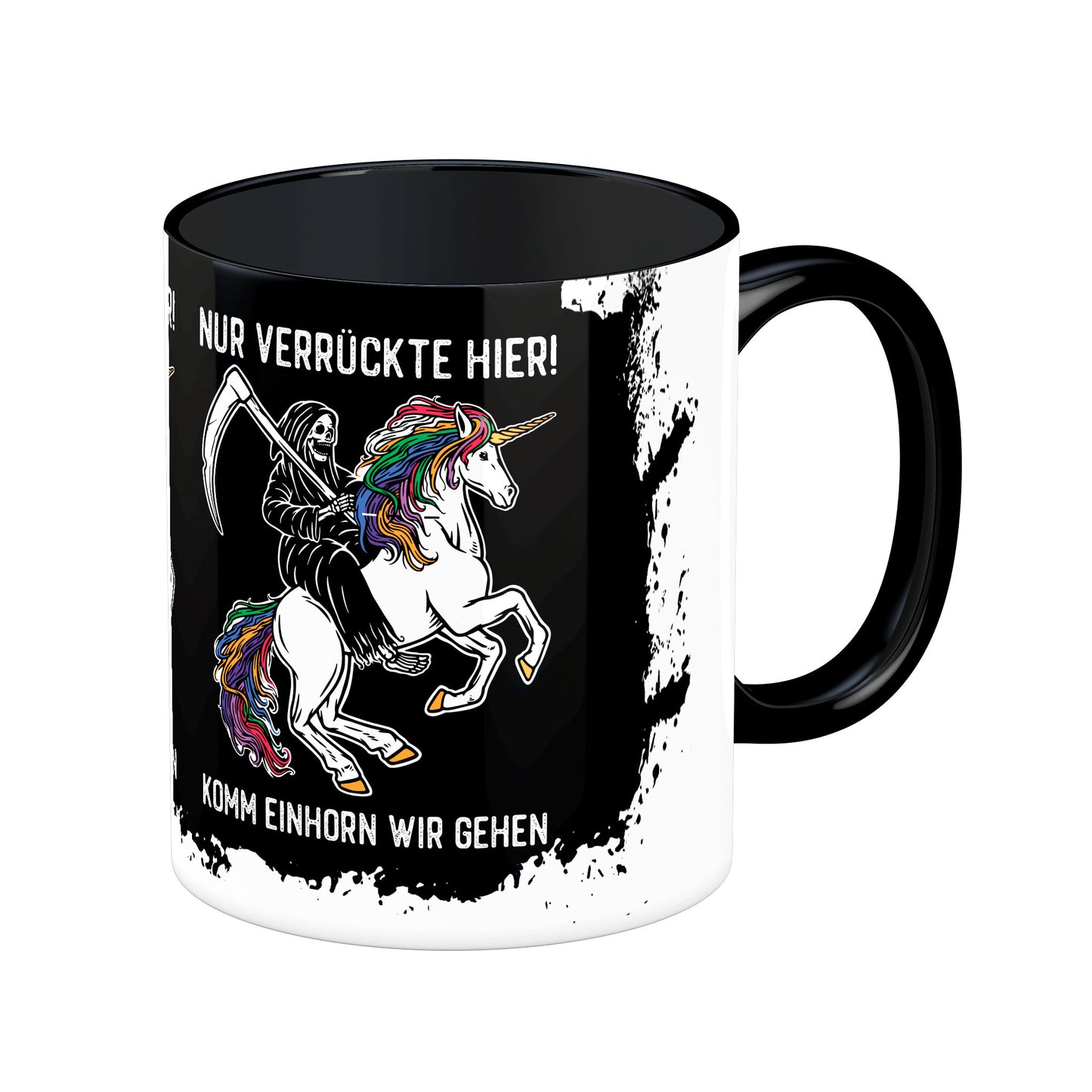 Tasse mit Spruch: Nur Verrückte hier! Komm Einhorn wir gehen.