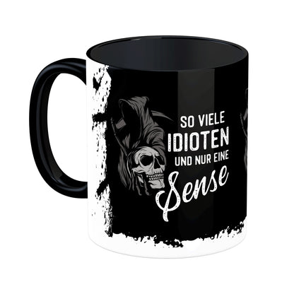 Tasse mit Spruch: So viele Idioten und nur eine Sense