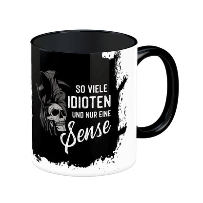 Tasse mit Spruch: So viele Idioten und nur eine Sense