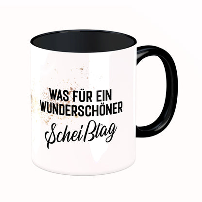 Tasse mit Spruch: Was für ein wunderschöner Scheißtag