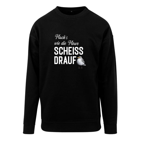 Sweatshirt: Mach´s wie die Möwe, scheiß drauf