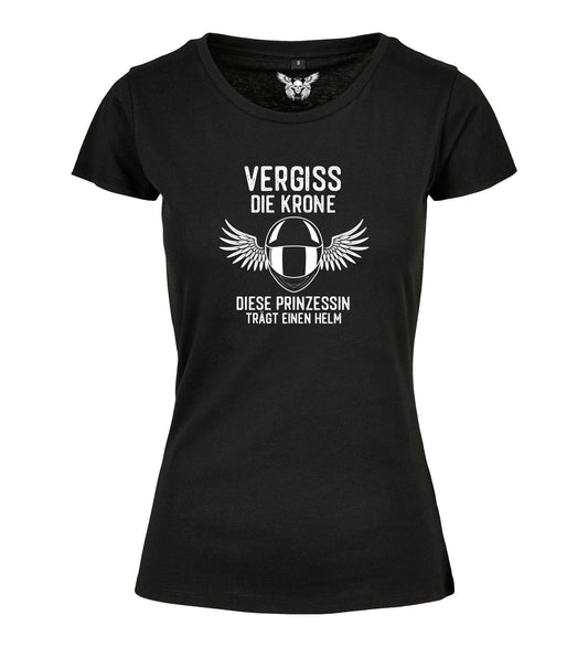 Damen T-Shirt: Vergiss die Krone ...