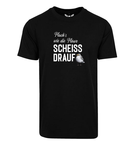 T-Shirt: Mach´s wie die Möwe, scheiß drauf